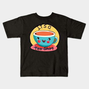 It's a Tea Shirt Kids T-Shirt